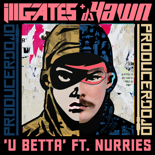 ill.Gates + DJ YAWN - U Betta ft. Nurries